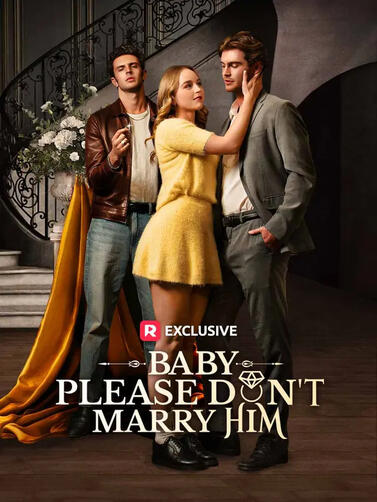 Baby, Please Don&#39;t Marry Him